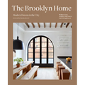 The Brooklyn Home: Modern Havens in the City - Hardcover