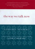 The Way We Talk Now: Commentaries on Language and Culture from Npr's Fresh Air - Paperback