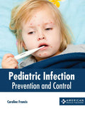 Pediatric Infection: Prevention and Control - Hardcover