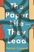 The Paper Life They Lead: Stories - Paperback
