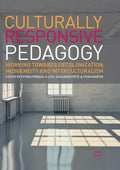 Culturally Responsive Pedagogy: Working Towards Decolonization, Indigeneity and Interculturalism - Paperback