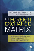 The Foreign Exchange Matrix: A New Framework for Understanding Currency Movements - Paperback