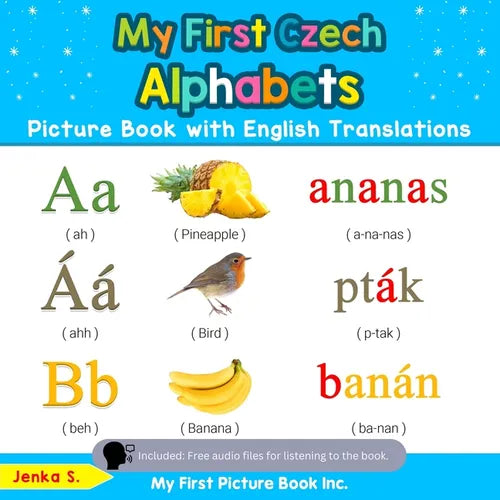 My First Czech Alphabets Picture Book with English Translations: Bilingual Early Learning & Easy Teaching Czech Books for Kids - Paperback