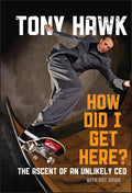 How Did I Get Here?: The Ascent of an Unlikely CEO - Hardcover