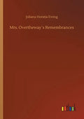 Mrs. Overtheway´s Remembrances - Paperback
