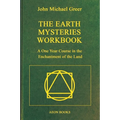 The Earth Mysteries Workbook: A One Year Course in the Enchantment of the Land - Paperback