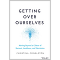 Getting Over Ourselves: Moving Beyond a Culture of Burnout, Loneliness, and Narcissism - Hardcover