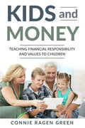Kids and Money: Teaching Financial Responsibility and Values to Children - Paperback