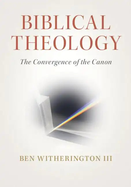 Biblical Theology: The Convergence of the Canon - Paperback