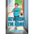 Hey Mom, I'm Home! - Paperback