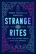 Strange Rites: New Religions for a Godless World - Paperback