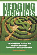 Hedging Practices: Risk Management Practices with Derivative Instruments in Commodity and Financial Markets - Paperback