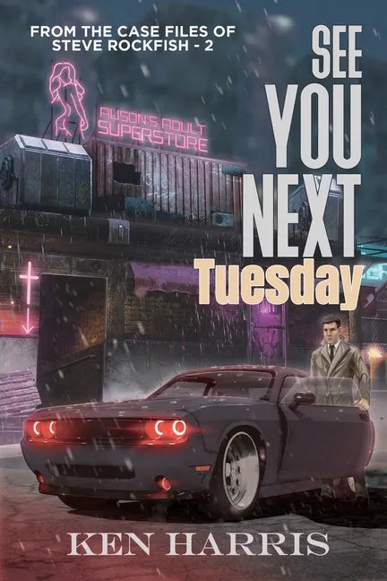 See You Next Tuesday: From the Case Files of Steve Rockfish - Paperback