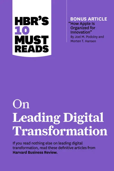 Hbr's 10 Must Reads on Leading Digital Transformation (with Bonus Article How Apple Is Organized for Innovation by Joel M. Podolny and Morten T. Hanse - Paperback