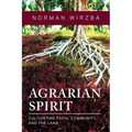 Agrarian Spirit: Cultivating Faith, Community, and the Land - Paperback