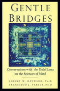 Gentle Bridges: Conversations with the Dalai Lama on the Sciences of Mind - Paperback