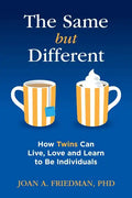 The Same But Different: How Twins Can Live, Love, and Learn to Be Individuals - Paperback