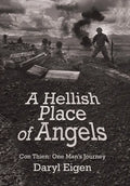 A Hellish Place of Angels: Con Thien: One Man's Journey - Hardcover