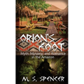 Orion's Foot: Myth, Mystery, and Romance in the Amazon - Paperback