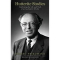 Hutterite Studies: Celebrating the Life and Work of an Anabaptist Scholar - Paperback