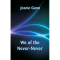 We of the Never-Never - Paperback