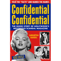 Confidential Confidential: The Inside Story of Hollywood's Notorious Scandal Magazine - Hardcover