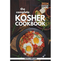 The Complete Kosher Cookbook: Simple Everyday Recipes for a Healthy Living - Paperback