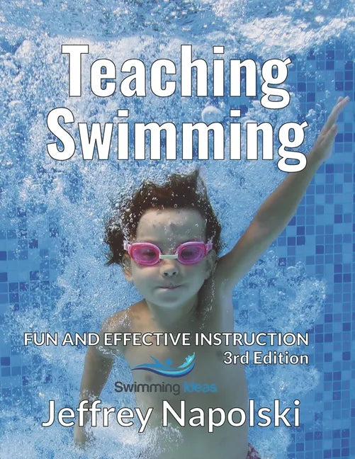 Teaching Swimming: Fun and Effective Instruction - Paperback