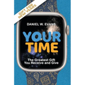 Your Time: (New year Special Edition) The Greatest Gift You Receive and Give - Paperback