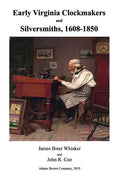 Early Virginia Clockmakers and Silversmiths, 1608-1850 - Paperback