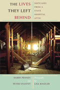 The Lives They Left Behind: Suitcases from a State Hospital Attic - Paperback