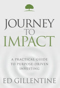 Journey to Impact: A Practical Guide to Purpose-Driven Investing - Hardcover
