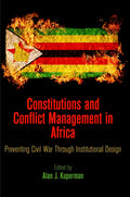 Constitutions and Conflict Management in Africa: Preventing Civil War Through Institutional Design - Hardcover