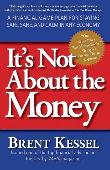 It's Not about the Money: A Financial Game Plan for Staying Safe, Sane, and Calm in Any Economy - Paperback