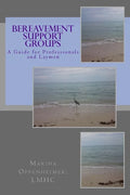 Bereavement Support Groups: A Guide for Clinicians and Non Clinicians - Paperback