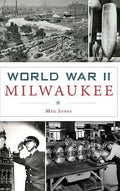 World War II Milwaukee - Hardcover