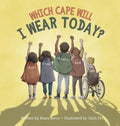 Which Cape Will I Wear Today?: Building Self-Esteem Through Positive Self-Talk - Hardcover