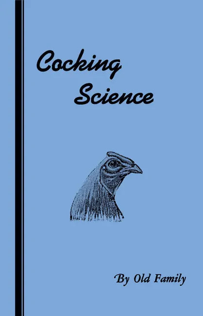 Cocking Science (History of Cockfighting Series) - Paperback