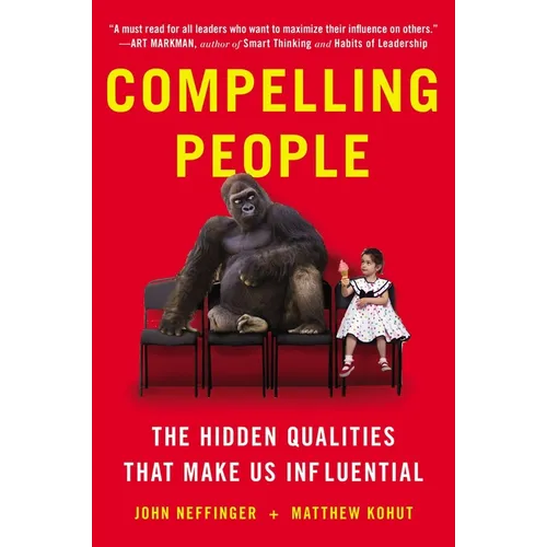 Compelling People: The Hidden Qualities That Make Us Influential - Paperback