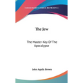 The Jew: The Master-Key Of The Apocalypse - Hardcover