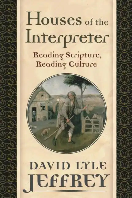 Houses of the Interpreter: Reading Scripture, Reading Culture - Paperback