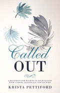 Called Out: A Blueprint for Walking in Your Calling With Clarity, Confidence, and Courage - Paperback