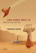 How Games Move Us: Emotion by Design - Paperback