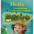 Holly y su aventura en la selva tropical - Hardcover