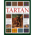 The Illustrated Encyclopedia of Tartan: A History and Visual Guide to 400 Tartans - Hardcover