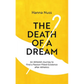 The Death of a Dream: An Athlete's Journey To A Passion-Filled Existence After Athletics - Paperback