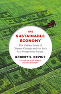 The Sustainable Economy: The Hidden Costs of Climate Change and the Path to a Prosperous Future - Paperback