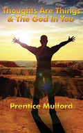 Thoughts Are Things & the God in You - Hardcover