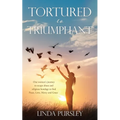 Tortured to Triumphant - Paperback