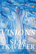 Visions of a Star Traveler - Paperback